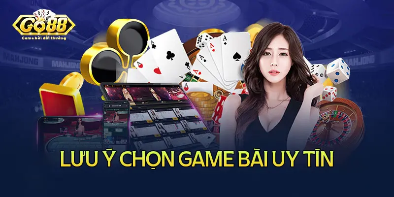 Cách chọn game bài đổi thưởng uy tín hiện nay