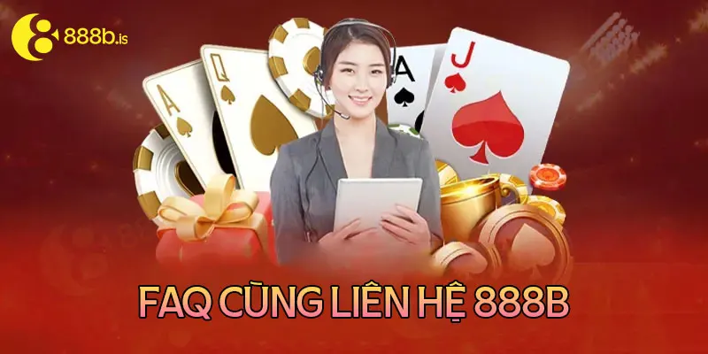 Câu hỏi thường gặp khi liên hệ 888B