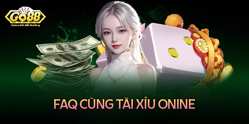 Câu hỏi thường gặp về cách chơi thắng tài xỉu online