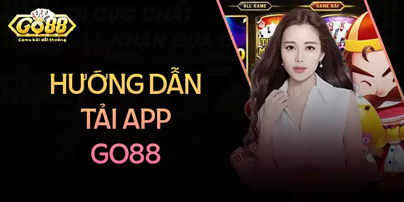 Hướng dẫn tải App Go88 cho điện thoại