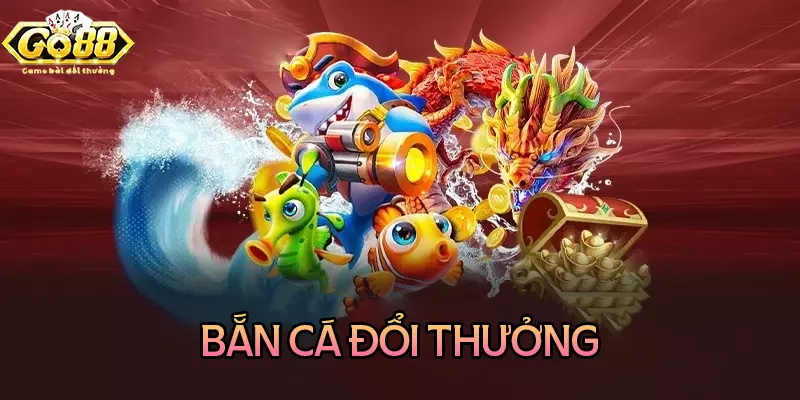 bắn cá đổi thưởng go88