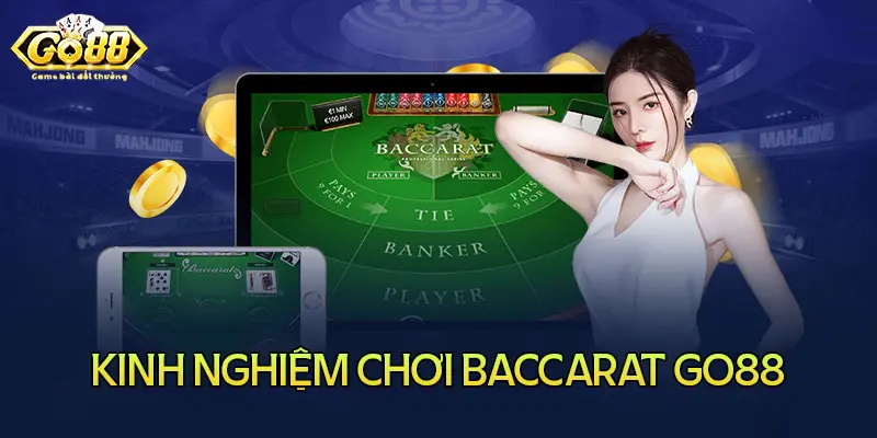 Kinh nghiệm chơi Baccarat Go88 luôn thắng lớn