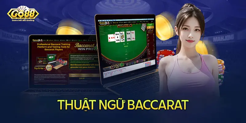 Nắm rõ những thuật ngữ Baccarat cơ bản