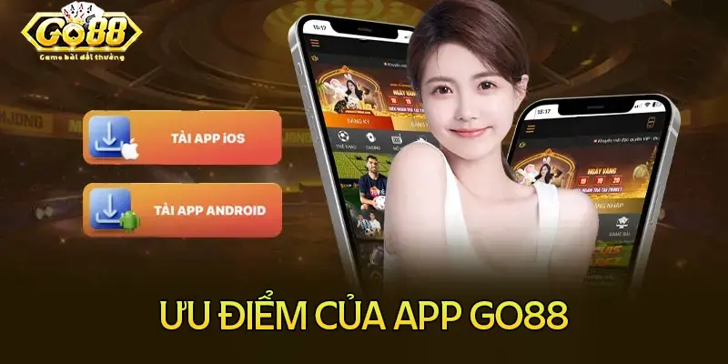 Những ưu điểm khi tải app Go88 về điện thoại