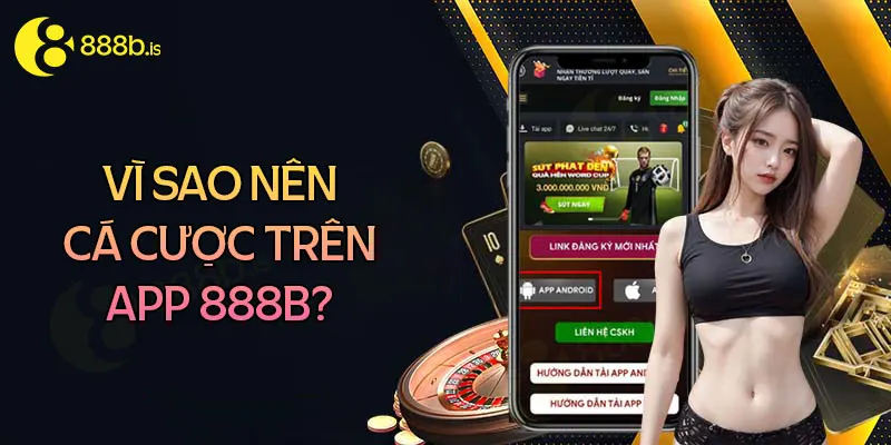 Vì sao nên trải nghiệm cá cược tại 888b